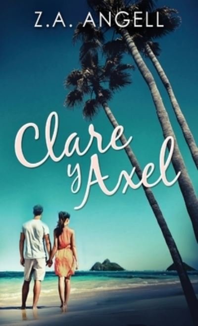 Clare y Axel - Z a Angell - Libros - Next Chapter Circle - 9784824100795 - 28 de agosto de 2021