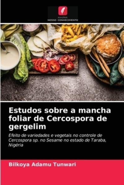 Cover for Bilkoya Adamu Tunwari · Estudos sobre a mancha foliar de Cercospora de gergelim (Paperback Book) (2021)