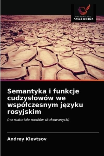 Cover for Andrey Klevtsov · Semantyka i funkcje cudzyslowow we wspolczesnym j?zyku rosyjskim (Paperback Book) (2021)
