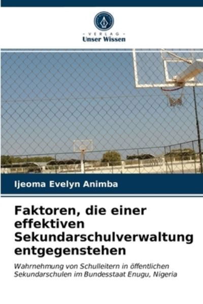 Cover for Ijeoma Evelyn Animba · Faktoren, die einer effektiven Sekundarschulverwaltung entgegenstehen (Taschenbuch) (2021)