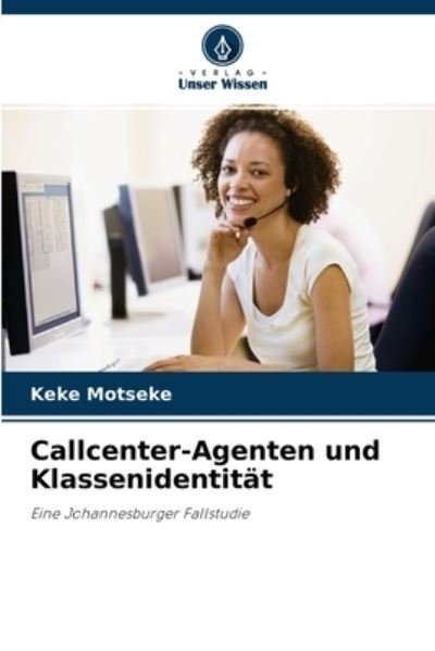 Cover for Keke Motseke · Callcenter-Agenten und Klassenidentitat (Pocketbok) (2021)