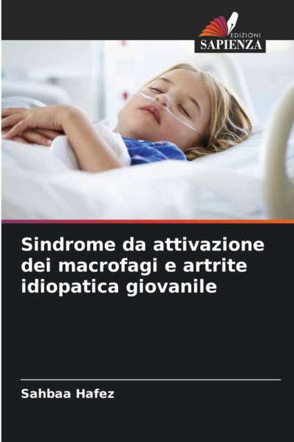 Cover for Sahbaa Hafez · Sindrome da attivazione dei macrofagi e artrite idiopatica giovanile (Paperback Book) (2021)