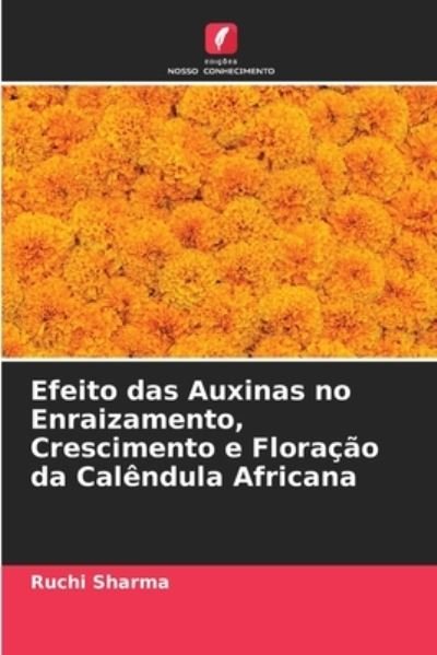 Cover for Ruchi Sharma · Efeito das Auxinas no Enraizamento, Crescimento e Floracao da Calendula Africana (Pocketbok) (2021)