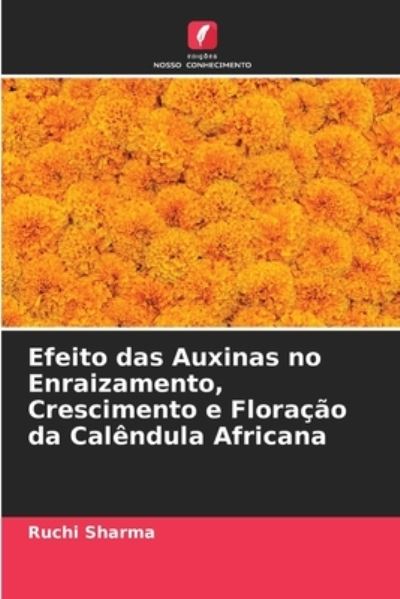 Cover for Ruchi Sharma · Efeito das Auxinas no Enraizamento, Crescimento e Floracao da Calendula Africana (Paperback Book) (2021)