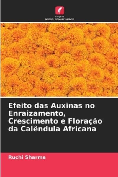 Cover for Ruchi Sharma · Efeito das Auxinas no Enraizamento, Crescimento e Floracao da Calendula Africana (Pocketbok) (2021)