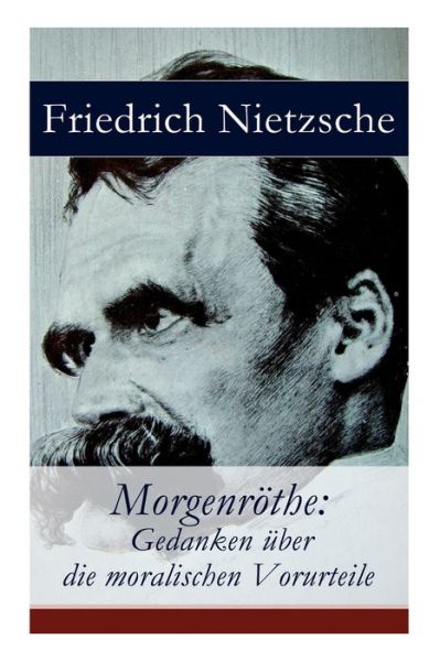 Morgenroethe - Friedrich Wilhelm Nietzsche - Livres - e-artnow - 9788026856795 - 1 novembre 2017