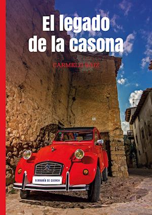 Carmelo Saiz Lopez · El Legado de la Casona (Book) (2022)