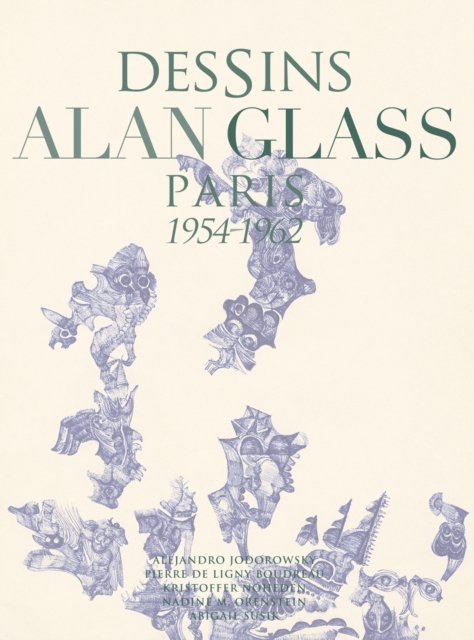 Carlos de Laborde-Noguez · Dessins Alan Glass: Paris 1954-1962 (Hardcover bog) (2024)