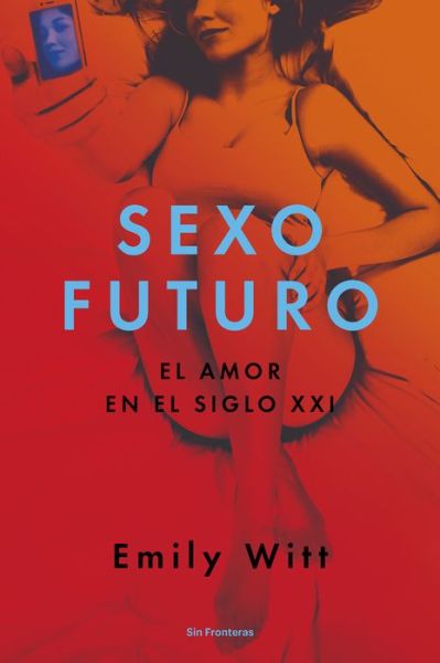 Cover for Emily Witt · Sexo Futuro (Paperback Book) (2018)