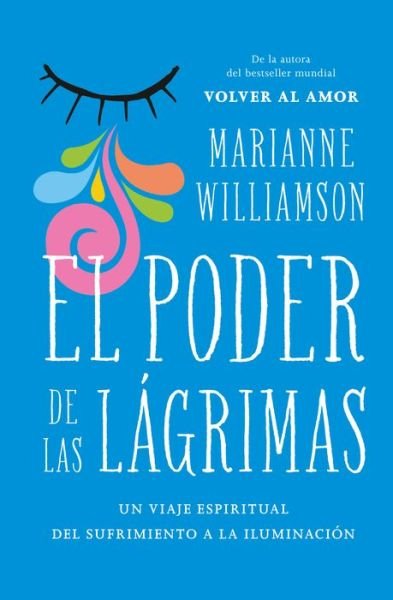 Cover for Marianne Williamson · El poder de las lágrimas (Pocketbok) (2022)