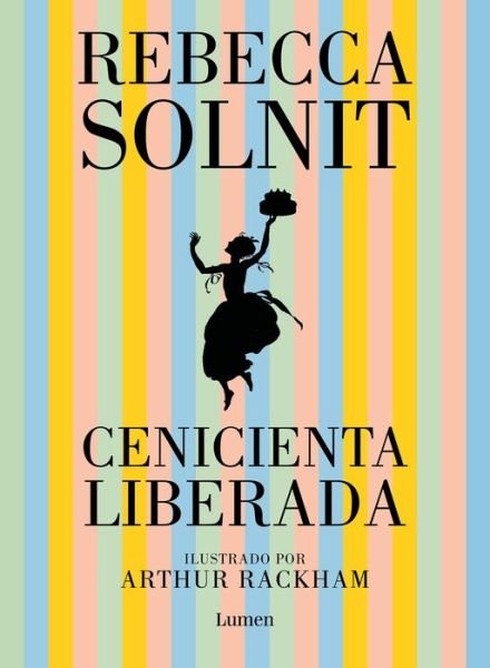 Cover for Rebecca Solnit · Cenicienta liberada / Cinderella Liberator (Gebundenes Buch) (2021)