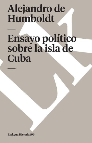 Cover for Alejandro De Humboldt · Ensayo Político Sobre La Isla De Cuba (Paperback Book) [Spanish edition] (2024)