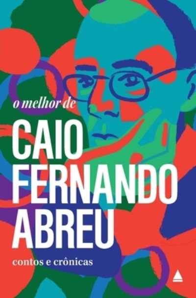 Cover for Caio Fernando Abreu · O melhor de Caio Fernando Abreu (Taschenbuch) (2021)