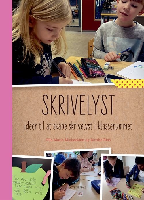 Lærergnister: Skrivelyst - Dorthe Rise; Ulla Maria Michaelsen - Livros - Gyldendal - 9788702378795 - 29 de março de 2023