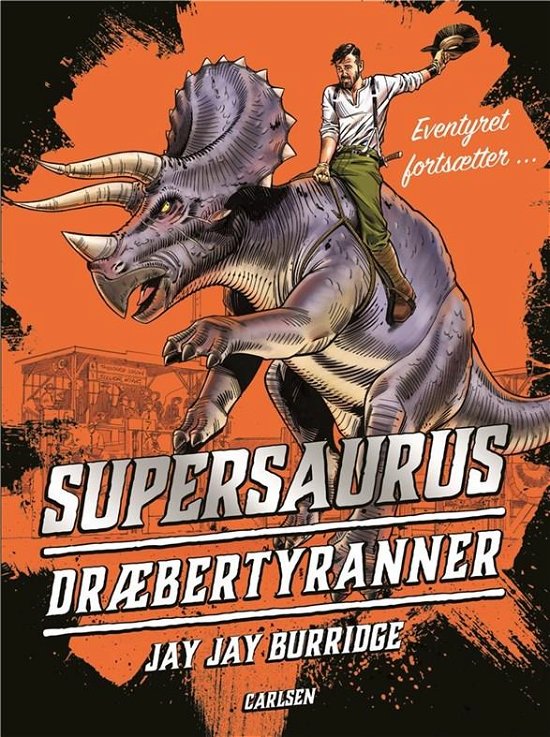 Cover for Jay Jay Burridge · Supersaurus: Supersaurus (3) - Dræbertyranner (Bound Book) [1er édition] (2019)