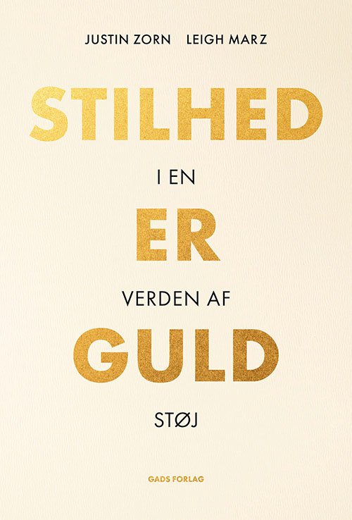 Cover for Justin Zorn &amp; Leigh Marz · Stilhed er guld (Sewn Spine Book) [1st edition] (2023)