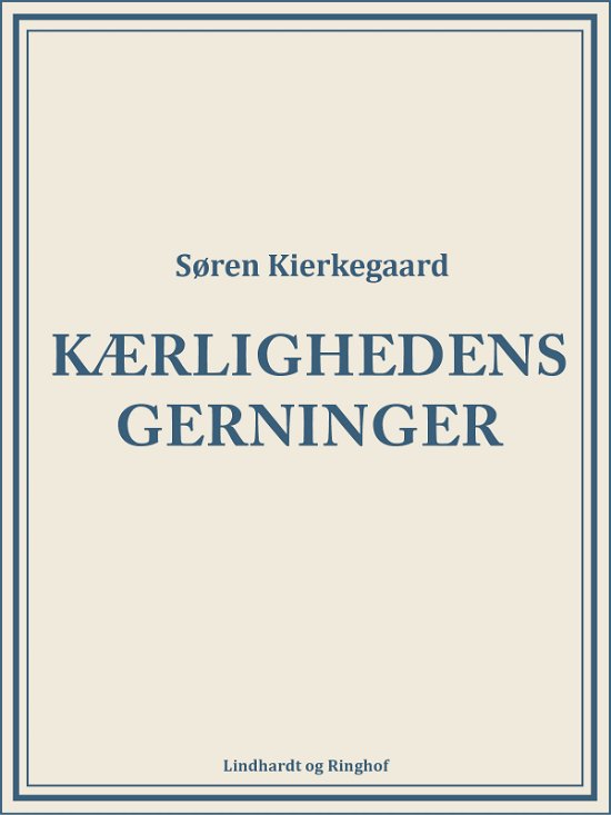 Cover for Søren Kierkegaard · Kærlighedens gerninger (Sewn Spine Book) [1e uitgave] (2022)