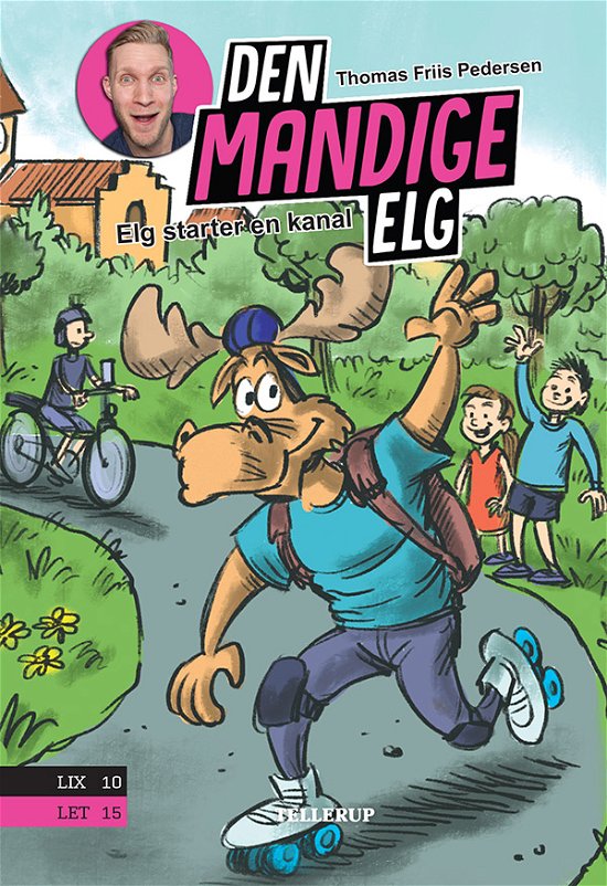 Cover for Thomas Friis Pedersen · Den Mandige Elg, 6: Den Mandige Elg #6: Elg starter en kanal (Hardcover Book) [1.º edición] (2022)