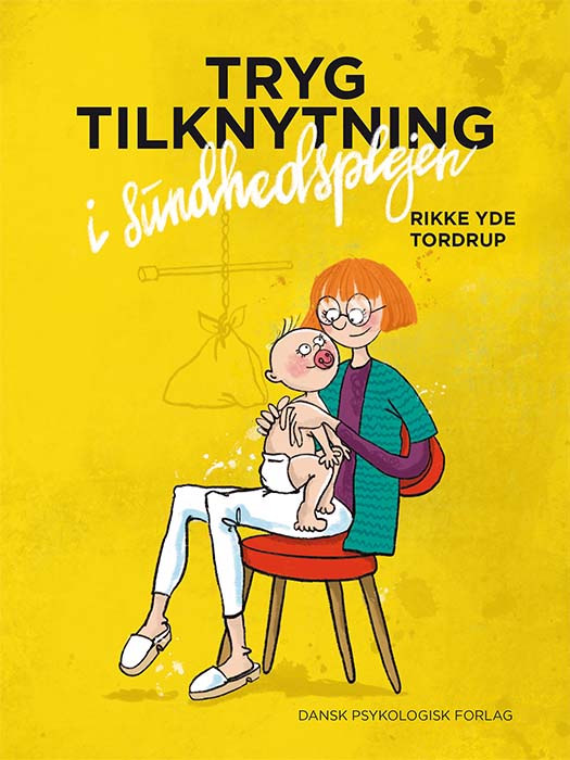 Cover for Rikke Yde Tordrup · Tryg tilknytning i sundhedsplejen (Poketbok) [1:a utgåva] (2021)