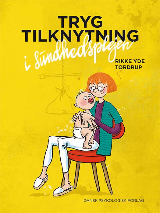 Cover for Rikke Yde Tordrup · Tryg tilknytning i sundhedsplejen (Sewn Spine Book) [1er édition] (2021)