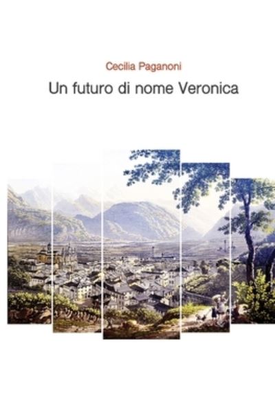Cover for Cecilia Paganoni · Un futuro di nome Veronica (Paperback Book) (2019)