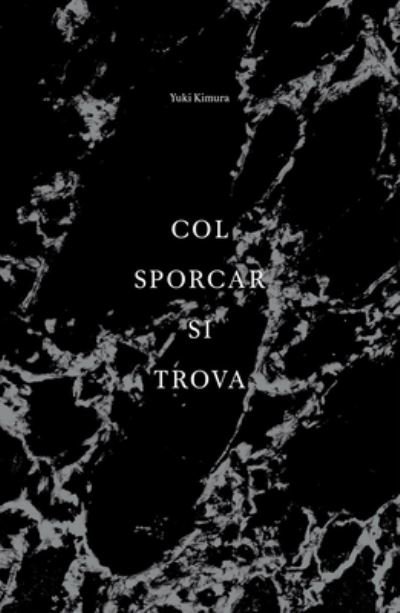 Cover for Col Sporcar Si Trova (Taschenbuch) (2023)