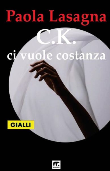 Cover for Paola Lasagna · C.K. ci vuole costanza (Paperback Book) (2017)