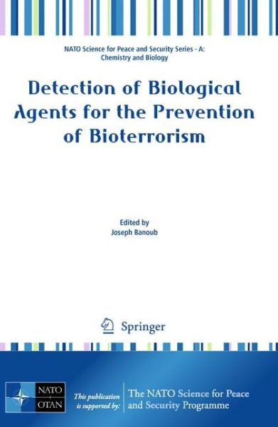 Joseph Banoub · Detection of Biological Agents for the Prevention of Bioterrorism - NATO Science for Peace and Security Series A: Chemistry and Biology (Paperback Book) (2010)