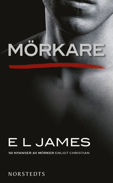 Grey: Mörkare : femtio nyanser av mörker enligt Christian - E L James - Livros - Norstedts - 9789113090795 - 13 de março de 2019