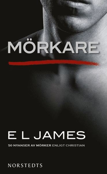 Cover for E L James · Grey: Mörkare : femtio nyanser av mörker enligt Christian (Taschenbuch) (2019)