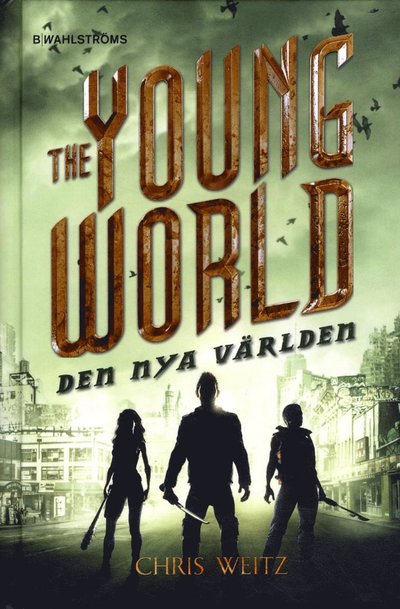 Cover for Chris Weitz · The Young World: The Young World. Den nya världen (Bound Book) (2015)