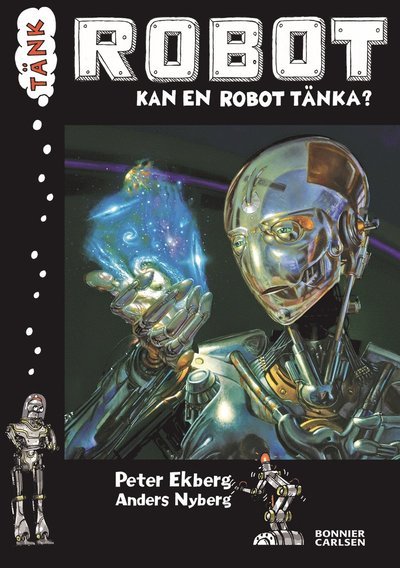 Cover for Peter Ekberg · Tänk Robot : kan en robot tänka? (Indbundet Bog) (2012)