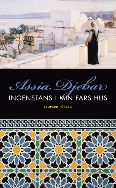 Cover for Assia Djebar · Ingenstans i min fars hus (Paperback Book) (2010)