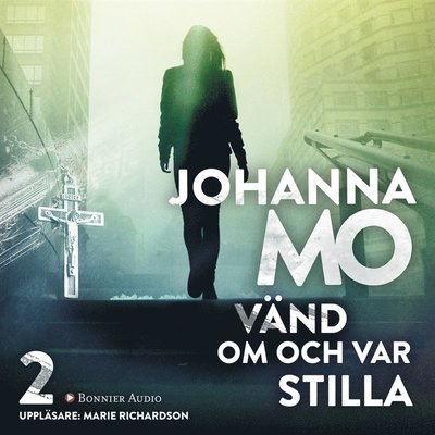 Helena Mobacke: Vänd om och var stilla - Johanna Mo - Audiobook - Bonnier Audio - 9789176514795 - 20 grudnia 2017