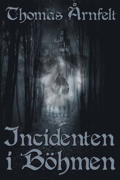 Cover for Thomas Årnfelt · Incidenten i Böhmen (Book) (2015)