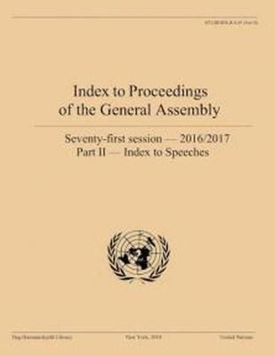 Cover for Dag Hammarskjeld Library · Index to proceedings of the General Assembly: seventy-first session - 2016/2017, Part II: Index to speeches - Index to proceedings of the General Assembly: seventy-first session - 2016/2017 (Paperback Book) (2018)