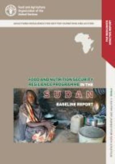 Cover for Food and Agriculture Organization · Food and nutrition security resilience programme in the Sudan: baseline report - FNS-REPRO resilience baseline (Paperback Book) (2021)