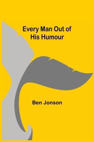 Cover for Ben Jonson · Every Man out of His Humour (Paperback Bog) (2021)