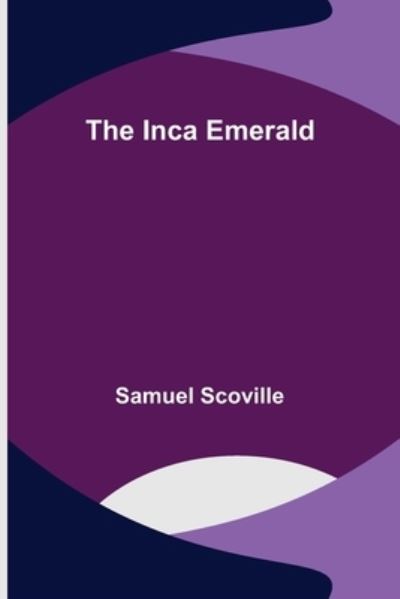 Cover for Samuel Scoville · The Inca Emerald (Paperback Book) (2022)