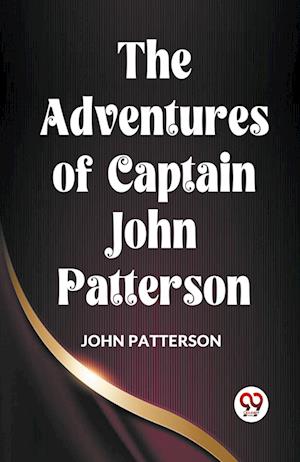 Cover for Patterson John · The Adventures of Captain John Patterson (Edition2023) (Paperback Book) (2023)