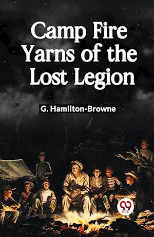 Cover for G Hamilton-Browne · Camp Fire Yarns of the Lost Legion (Paperback Book) (2024)