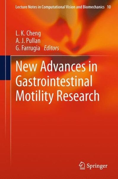 Cover for L K Cheng · New Advances in Gastrointestinal Motility Research - Lecture Notes in Computational Vision and Biomechanics (Pocketbok) [2013 edition] (2015)