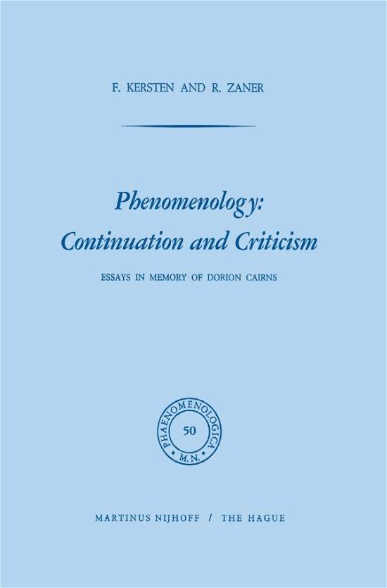 Cover for F Kersten · Phenomenology: Continuation and Criticism: Essays in Memory of Dorion Cairns - Phaenomenologica (Paperback Bog) [Softcover reprint of the original 1st ed. 1973 edition] (2012)