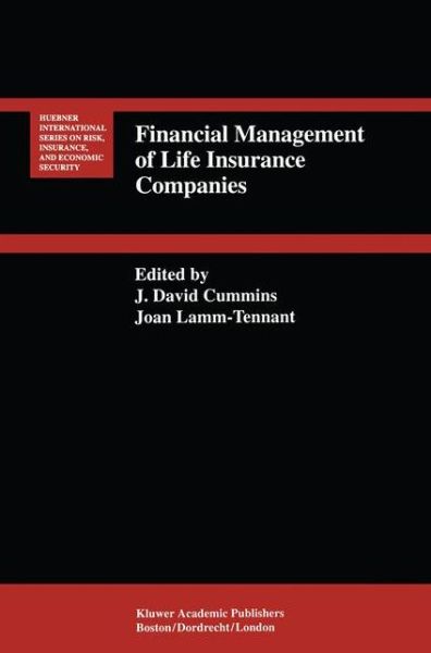 Financial Management of Life Insurance Companies - Huebner International Series on Risk, Insurance and Economic Security - J David Cummins - Książki - Springer - 9789401049795 - 8 października 2012