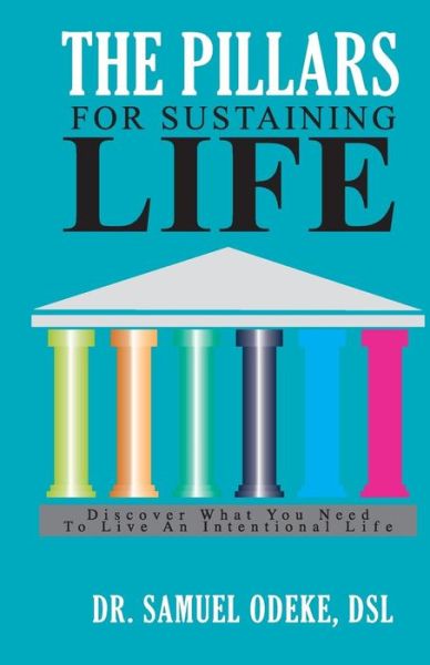 The Pillars for Sustaining Life - Samuel Odeke - Books - Media DNA - 9789785633795 - October 10, 2018