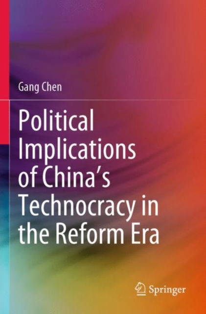 Cover for Gang Chen · Political Implications of China's Technocracy in the Reform Era (Paperback Book) [2023 edition] (2024)