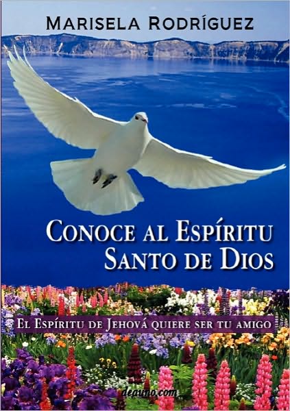 Cover for Marisela Rodriguez · Conoce Al Espiritu Santo De Dios - El Espiritu De Jehova Quiere Ser Tu Amigo (Paperback Book) [Spanish edition] (2010)