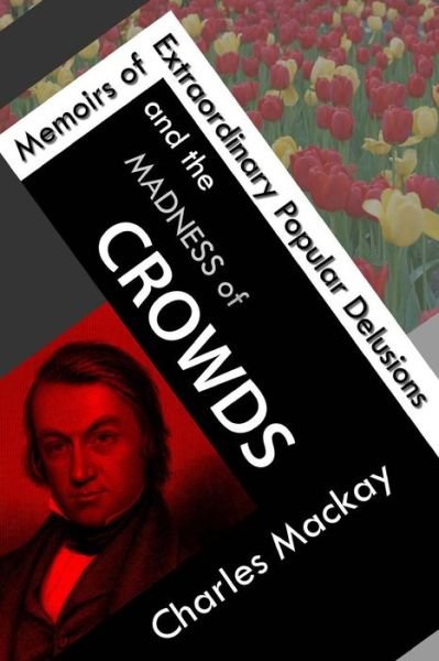 Cover for Charles Mackay · Memoirs of Extraordinary Popular Delusions and the Madness of Crowds (Paperback Bog) (2014)