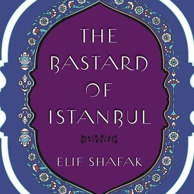 Cover for Elif Shafak · The Bastard of Istanbul Lib/E (CD) (2007)