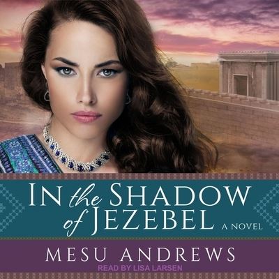 Cover for Mesu Andrews · In the Shadow of Jezebel (CD) (2020)